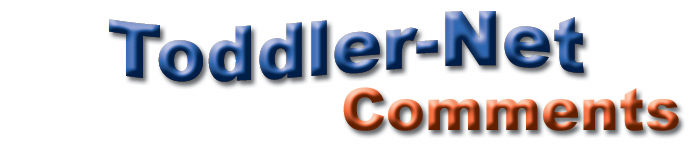 Toddler-Net Comments
